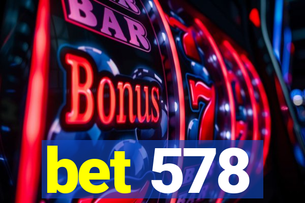 bet 578